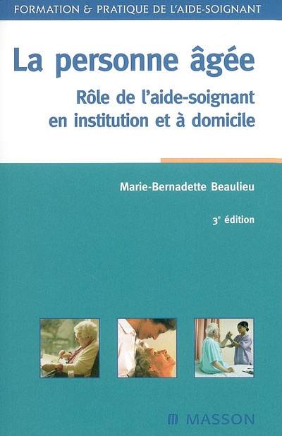 Imae de présentation du document La personne âgée : Rôle de l'aide-soignant en institution et à domicile