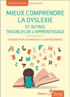 Imae de présentation du document Mieux comprendre la dyslexie et autres troubles de l'apprentissage - Un guide pour les parents et les intervenants