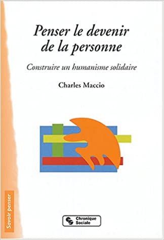 Imae de présentation du document Penser le devenir de la personne - Construire un humanisme solidaire