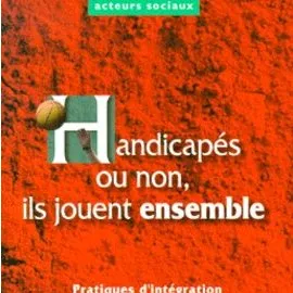 Imae de présentation du document Handicapés ou non, ils jouent ensemble - Pratiques d'intégration en centres de loisirs