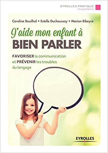 Imae de présentation du document J'aide mon enfant à bien parler - Favoriser la communication et prévenir les troubles du langage