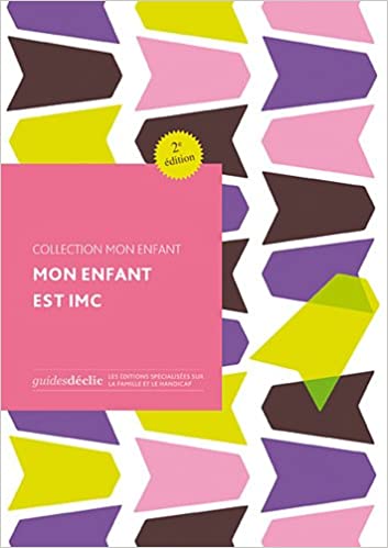 Imae de présentation du document Collection Mon enfant: Mon enfant est IMC (Infirmité Motrice Cérébrale)