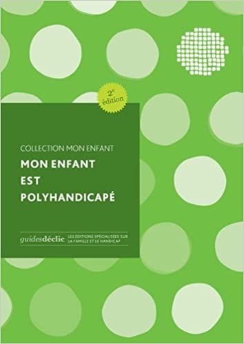 Imae de présentation du document Collection Mon Enfant: Mon enfant est polyhandicapé