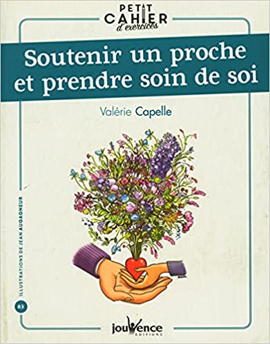 Imae de présentation du document Soutenir un proche et prendre soin de soi